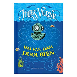 Hai Vạn Dặm Dưới Biển (Tái Bản 2017) – Bìa Cứng