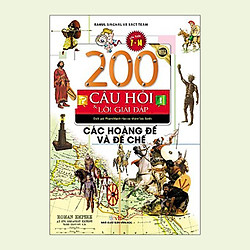 200 Câu Hỏi Và Lời Giải Đáp – Các Hoàng Đế Và Đế Chế