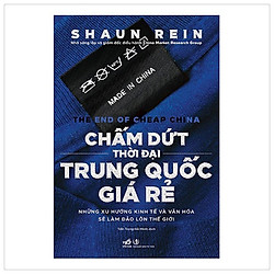 Chấm Dứt Thời Đại Trung Quốc Giá Rẻ