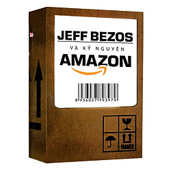 ​Jeffbezos Và Kỷ Nguyên Amazon (Tái Bản)