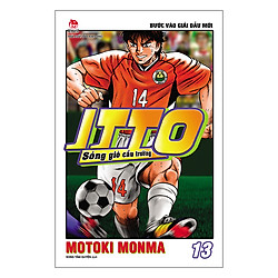 Itto – Sóng Gió Cầu Trường: Bước vào giải đấu mới – Tập 13 (Tái bản 2019)