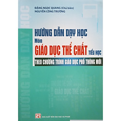 Hướng Dẫn Dạy Học Môn Giáo Dục Thể Chất Tiểu Học Theo Chương Trình Giáo Dục Phổ Thông Mới