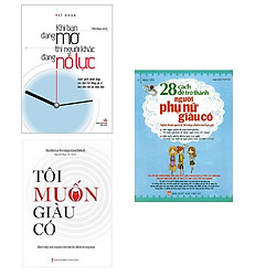 Combo Tôi Muốn Giàu Có + 28 Cách Để Trở Thành Người Phụ Nữ Giàu Có + Khi Bạn Đang Mơ Thì