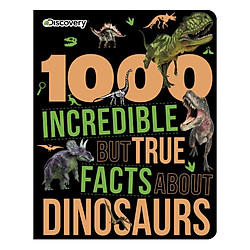 Discovery Kids: 1000 Incredible But True Facts About Dinosaurs