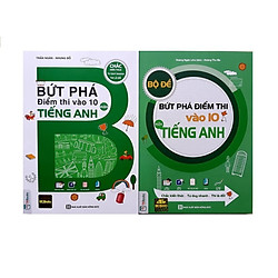 Combo 2 cuốn Bứt phá điểm thi và Bộ đề bứt phá điểm thi vào 10 môn Tiếng Anh (tặng sổ tay