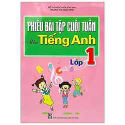 Phiếu Bài Tập Cuối Tuần Môn Tiếng Anh – Lớp 1