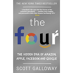The Four: The Hidden Dna Of Amazon, Apple, Facebook, And Google
