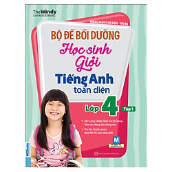 Bộ Đề Bồi Dưỡng Học Sinh Giỏi Tiếng Anh Toàn Diện Lớp 4 (Tập 1) (Tặng kèm Booksmark)</spa