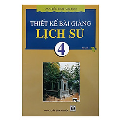 Thiết Kế Bài Giảng Lịch Sử 4