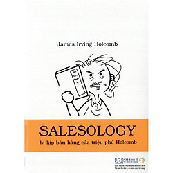 Salesology – Bí kíp bán hàng của triệu phú Holcomb (tái bản 2017)