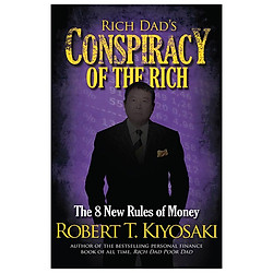 RICH DADS CONSPIRACY OF THE RI