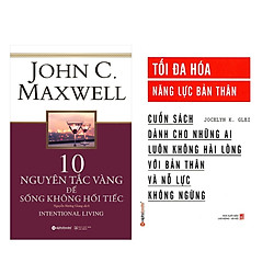 Combo Sách Kĩ Năng Sống: 10 Nguyên Tắc Vàng Để Sống Không Hối Tiếc +  Tối Đa Hóa Năng Lự