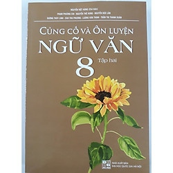 Củng cố và ôn luyện Ngữ văn 8 tập 2