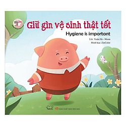 Đồng Thoại Song Ngữ Anh – Việt: Giữ Gìn Vệ Sinh Thật Tốt