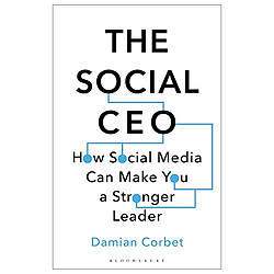 The Social CEO: How Social Media Can Make You A Stronger Leader