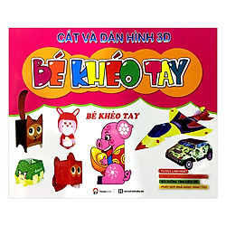 Cắt Và Dán Hình 3D – Bé Khéo Tay