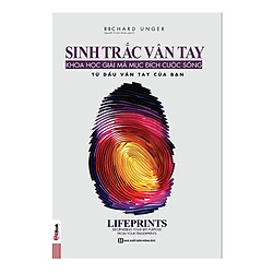 Sinh Trắc Vân Tay – Khoa Học Giải Mã Mục Đích Cuộc Sống Từ Dấu Vân Tay Của Bạn  (Tặng kèm