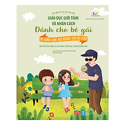 Giáo Dục Giới Tính Và Nhân Cách Dành Cho Bé Gái – Tớ Dũng Cảm Nói Không Với Kẻ Xấu! (Dạy Trẻ Cách Chống Lại Các Hành Vi Xâm Hại, Tự Bảo Vệ Bản Thân)