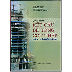 Giáo Trình Kết Cấu Bê Tông Cốt Thép – Phần 1 : Cấu Kiện Cơ Bản