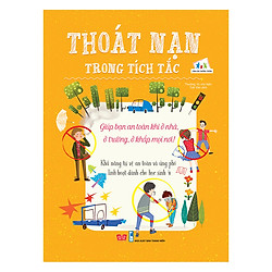 Thoát Nạn Trong Tích Tắc – Giúp Bạn An Toàn Khi Ở Nhà, Ở Trường, Ở Khắp Mọi Nơi! – Khả Năng Tự Vệ An Toàn Và Ứng Phó Linh Hoạt Dành Cho Học Sinh 4