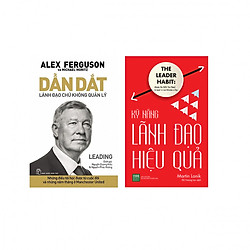 Combo : Kỹ Năng Lãnh Đạo Hiệu Quả + Dẫn Dắt – Lãnh Đạo Chứ Không Quản Lý