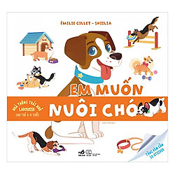 Nhà Thông Thái Nhỏ Larousse – Em Muốn Nuôi Chó