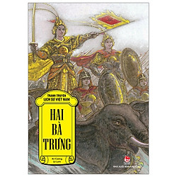 Tranh Truyện Lịch Sử Việt Nam – Hai Bà Trưng (Tái Bản 2019)
