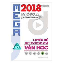 Mega Luyện Đề THPTQG 2018 Văn Học – Tích Hợp Video Bài Giảng 8+
