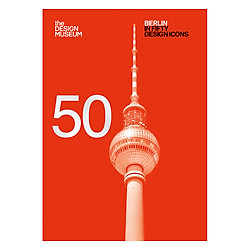 Berlin In Fifty Design Icons (Design Museum Fifty)