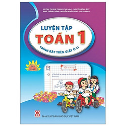 Luyện Tập Toán 1 – Tập 2 (Trình Bày Trên Giấy Ô Li)