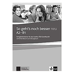 So geht’s noch besser neu A2-B1: Lehrerhandbuch zum Übungsbuch