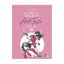 Hãy Mang Anh Trai Tôi Đi – Tập 2 (Bản Thường) (Tái Bản )