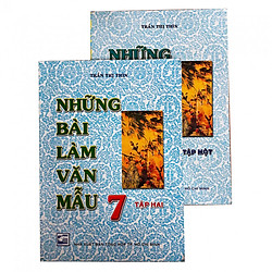 Combo Những bài làm văn mẫu lớp 7 tập 1+2