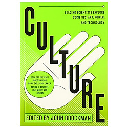 Culture: Leading Scientists Explore Societies, Art, Power, and Technology (Best of Edge S