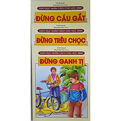 Combo Sách Giáo Dục Nhân Cách Cho Học Sinh (3 cuốn): Đừng Cáu Gắt + Đừng Trêu Chọc + Đừng