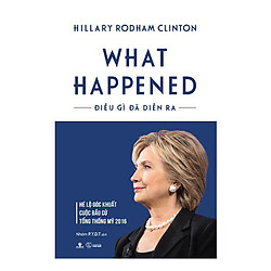 What Happened – Điều Gì Đã Diễn Ra