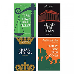 Combo sách kinh điển hay: Bàn Về Tinh Thần Pháp Luật + Chính Trị Luận + Quân Vương – Thuậ