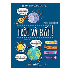 Hỏi Đáp Cùng Em – Trời Và Đất (Tái Bản 2019)