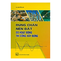 Rung Chấn Nền Đất Do Hoạt Động Thi Công Xây Dựng