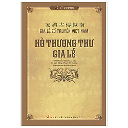 Gia Lễ Cổ Truyền Việt Nam – Hồ Thượng Thư Gia Lễ
