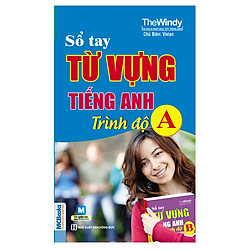 Sổ Tay Từ Vựng Tiếng Anh Trình Độ A (Sách Bỏ Túi) – Sử Dụng App