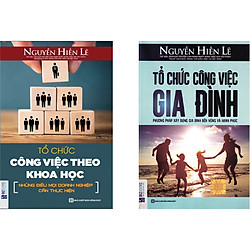 Combo Gia Đình và Sự Nghiệp 2 quyển: 1.Tổ chức công việc theo Khoa Học + 2.Tổ chức công v