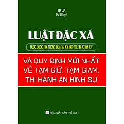 Luật Đặc Xá và Quy Định Mới Nhất Về Tạm Giữ Tạm Giam Thi Hành Án Hình Sự