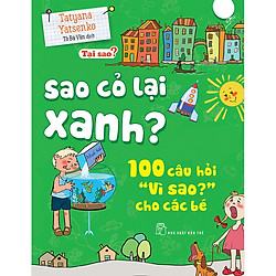 Sao Cỏ Lại Xanh? – 100 Câu Hỏi “Vì Sao?” Cho Các Bé
