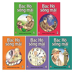 Combo Bác Hồ Sống Mãi: Những Mẩu Chuyện Hay Về Bác (Bộ 5 Tập)