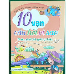 10 vạn câu hỏi vì sao Khám phá thế giới tự nhiên