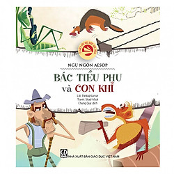 Tủ sách văn học được yêu thích – Ngụ ngôn Aesop: Bác tiều phu và con khỉ