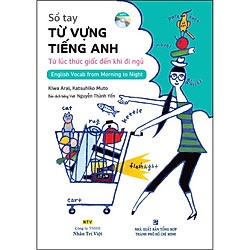 Sồ Tay Từ Vựng Tiếng Anh – Từ Lúc Thức Giấc Đến Khi Đi Ngủ (Bao Gồm Sách Và 1 Đĩa Mp3)</s
