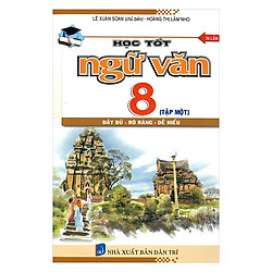 Học Tốt Ngữ Văn Lớp 8 (Tập Một)