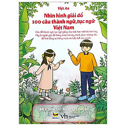 Nhìn Hình Giải Đố – 100 Câu Thành Ngữ, Tục Ngữ Việt Nam